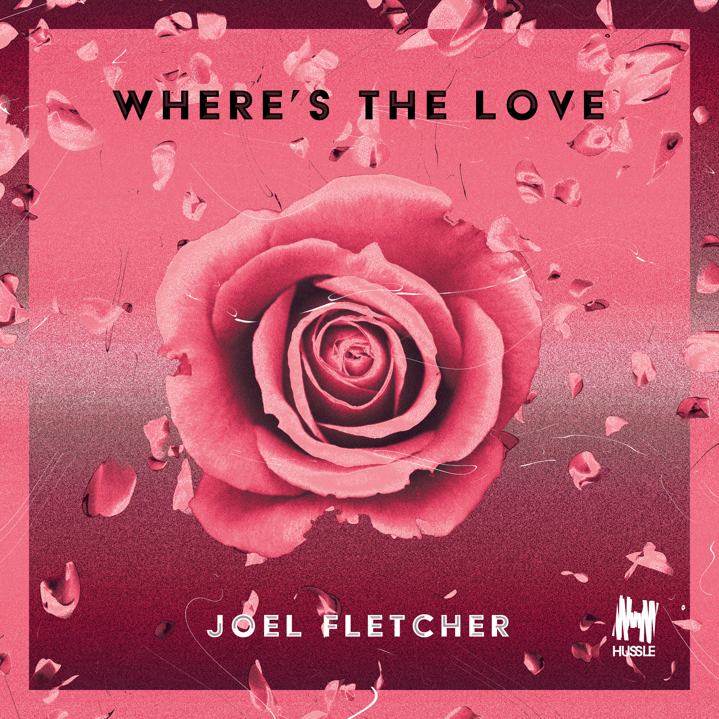 Joel Fletcher Closes February 2018 With “Where’s The Love”