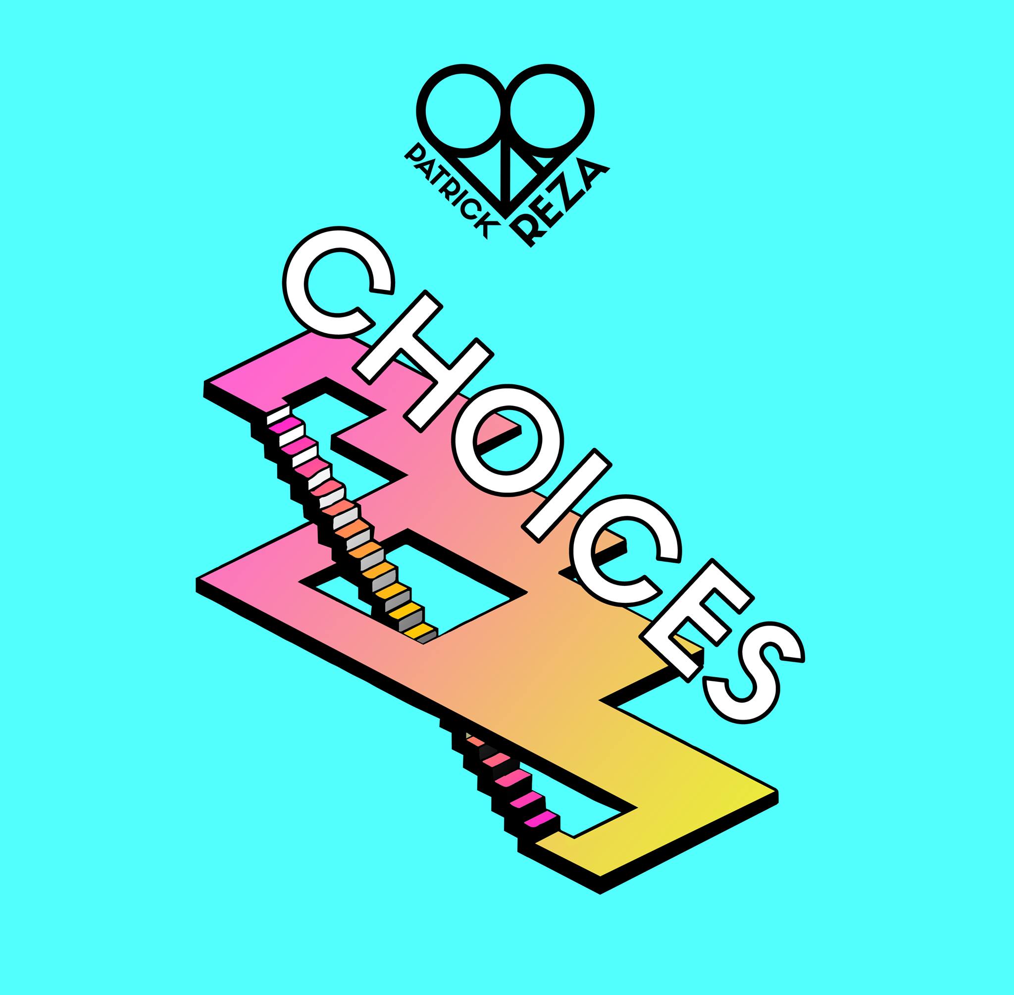 PatrickReza’s “Choices” Showcases New Experimental Side For The Cali-Based Artist