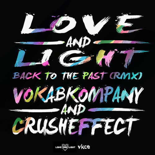 Free Download: Vokab Kompany & Crush Effect – Back to the Past (Love and Light Remix)