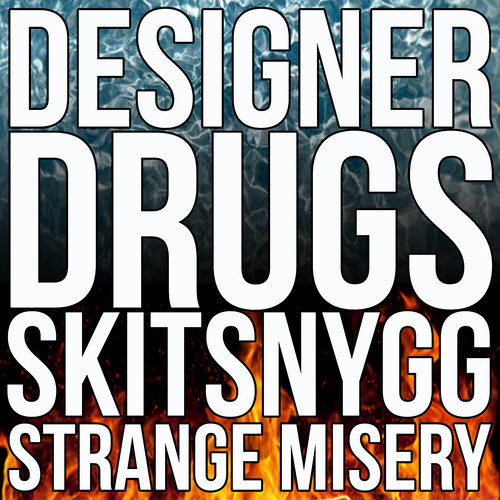 DesignerDrugsStrangeMisery