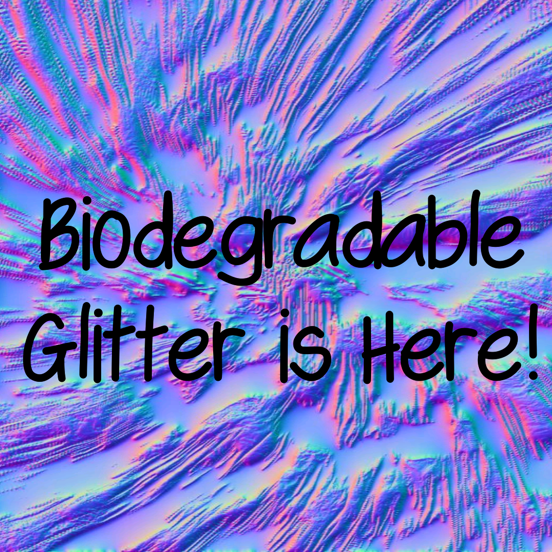 Get Your Rave Shine Without Causing Earth Decline : Biodegradable Glitter is Here