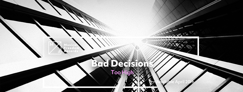 Bad Decisions Release “Too High” Just in Time for 4/20, Out Now on Tiësto’s Musical Freedom