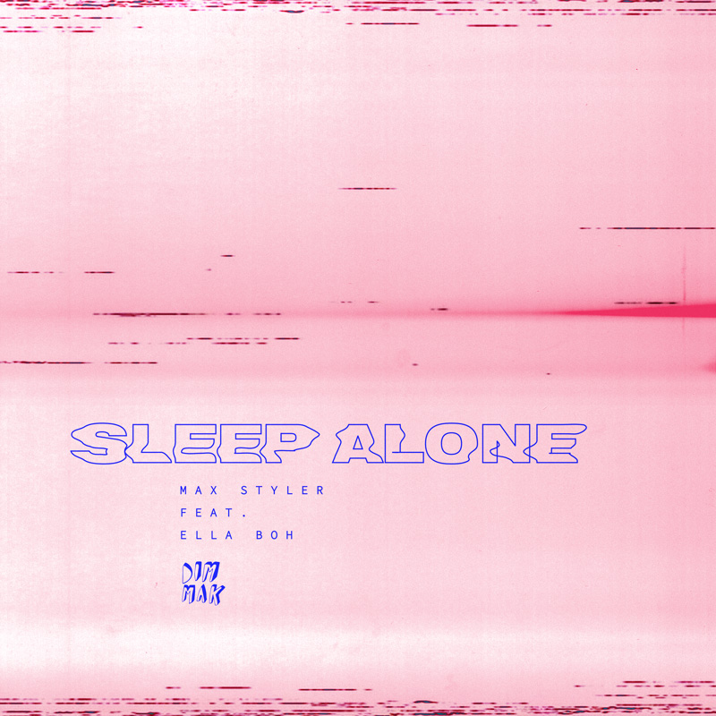 Max Styler Delivers Summer Vibes with “Sleep Alone (feat. Ella Boh)” Out Now on Dim Mak