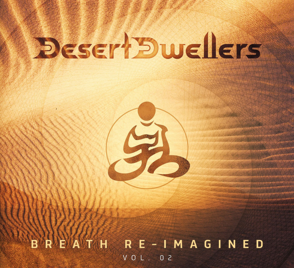 Desert Dwellers Return with Volume 2 of ‘Breath Re-Imagined’