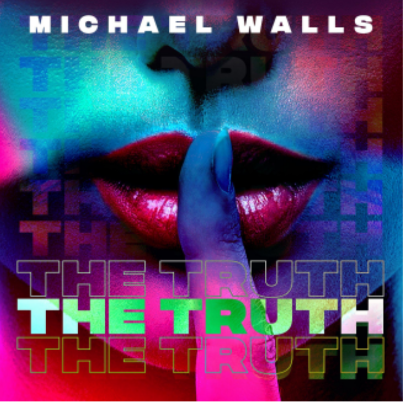 Michael Walls Drop Infectious, Emotional Release With ‘The Truth’