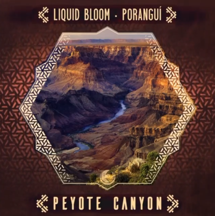 Liquid Bloom & Porangui Release “Peyote Canyon” on Desert Trax Label