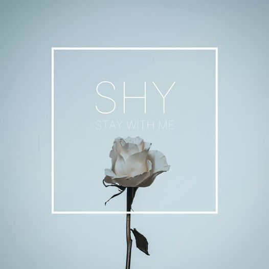 SHY Pours Heart and Soul into New Single “Stay With Me”