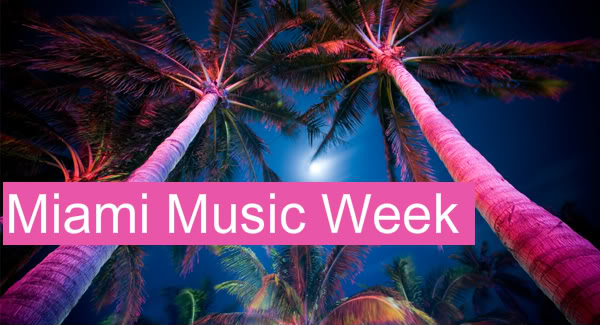 WhiteRaverRafting’s Miami Music Week 2015 Event List